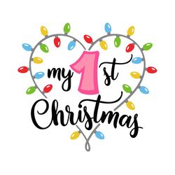 my first christmas svg, xmas lights, heart svg, my 1st christmas svg, christmas cut file