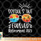 School s Out Forever Retired Teacher Retirement 2023 png, digital download copy.jpg