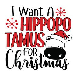 i want a hippopotamus for christmas svg funny christmas quote svg, christmas, christmas svg, christmas svg files