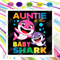 Auntie Of The Baby Shark Svg, Trending Svg, Auntie Shark Svg, Baby Shark Svg, Aunt Shark Svg, Aunt Svg, Shark Svg, Auntie Svg, Shark Family Svg, Baby Shark Birt