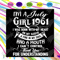 I'm An July Girl 1961 Svg, Birthday Svg, 1961 Birthday Svg, July 1961 Svg, 60th Birthday Svg, July Birthday Svg, July 1961 Birthday , Born in 1961 Svg, July Gir