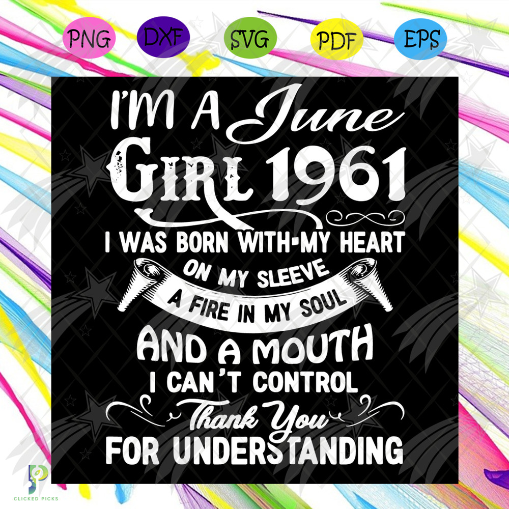 I'm An June Girl 1961 Svg, Birthday Svg, 1961 Birthday Svg, June 1961 Svg, 60th Birthday Svg, June Birthday Svg, June 1961 Birthday, Born in 1961 Svg, June Girl