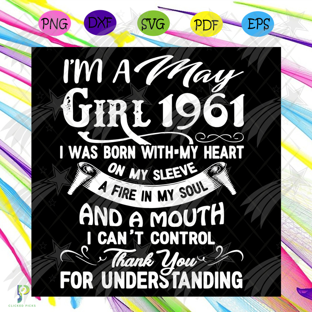 I'm An May Girl 1961 Svg, Birthday Svg, 1961 Birthday Svg, May 1961 Svg, 60th Birthday Svg, May Birthday Svg, May 1961 Birthday , Born in 1961 Svg, May Girl Svg