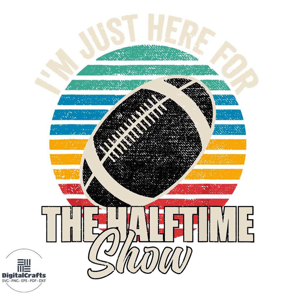 Im Just Here For The Halftime Show Retro Svg