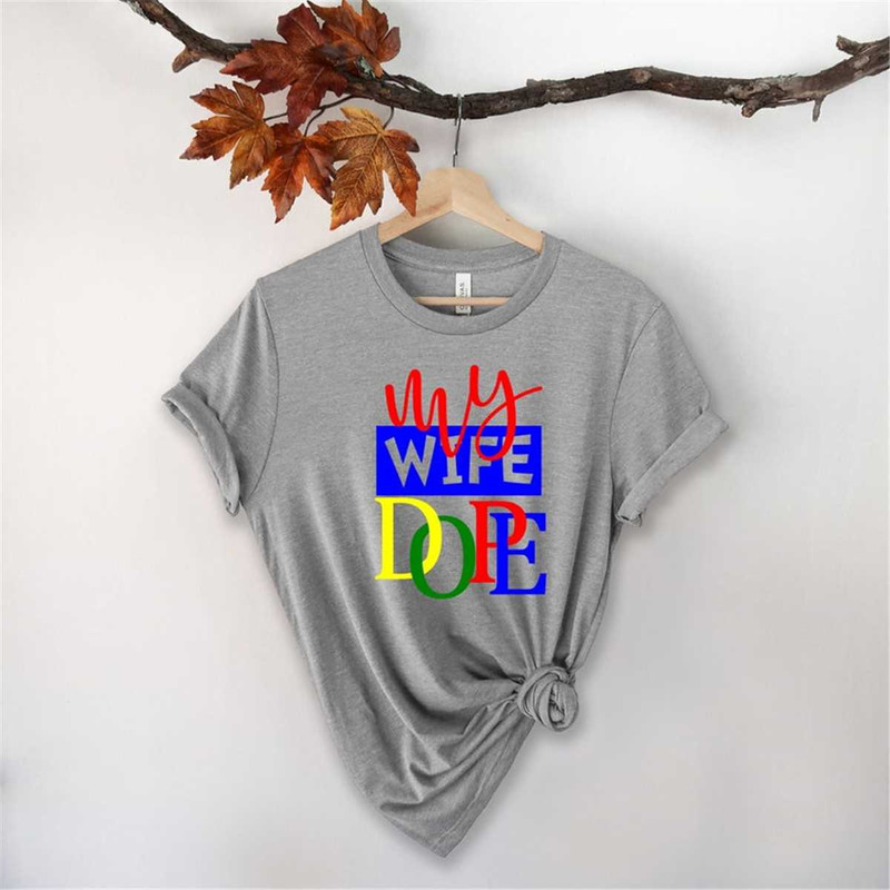 MR-1262023151147-my-wife-dope-shirt-hubby-shirt-wife-shirt-funny-husband-image-1.jpg
