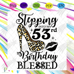 stepping into my 54th birthday blessed svg, birth