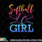 Softball Shirt Girls Softball Player Softball Girl png, digital download copy.jpg