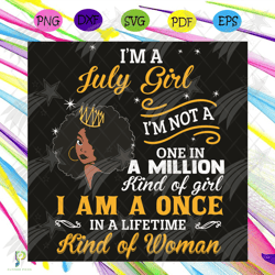 i am a july girl i am not a one in a million kind