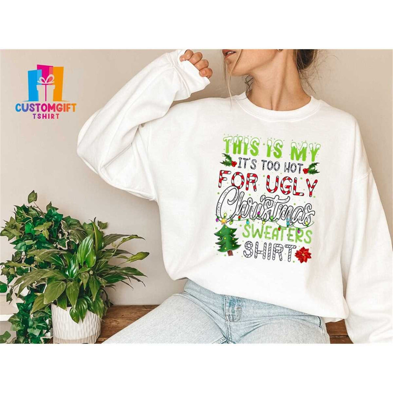 MR-1262023152749-this-is-my-its-too-hot-for-ugly-christmas-sweater-image-1.jpg