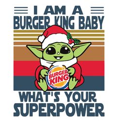 i am a burger king baby what your baby yoda christmas svg