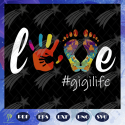 love gigi life, gigi, gigi svg, gigi gift, gigi b