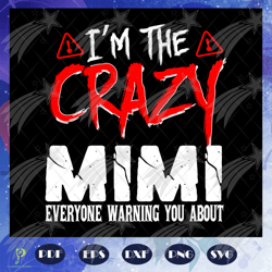 i am the crazy mimi svg, mimi svg, mothers day sv