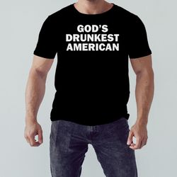 gods drunkest american t-shirt, unisex clothing, shirt for men women, graphic design, unisex shirt