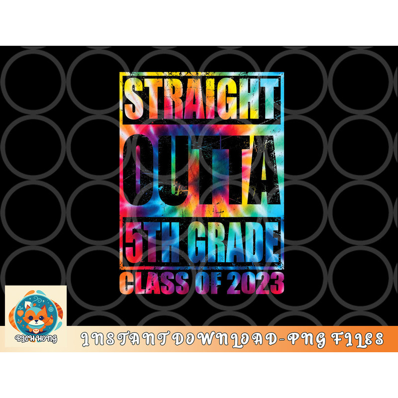 STRAIGHT OUTTA 5TH GRADE Class Of 2023 Graduation Gift png, digital download copy.jpg
