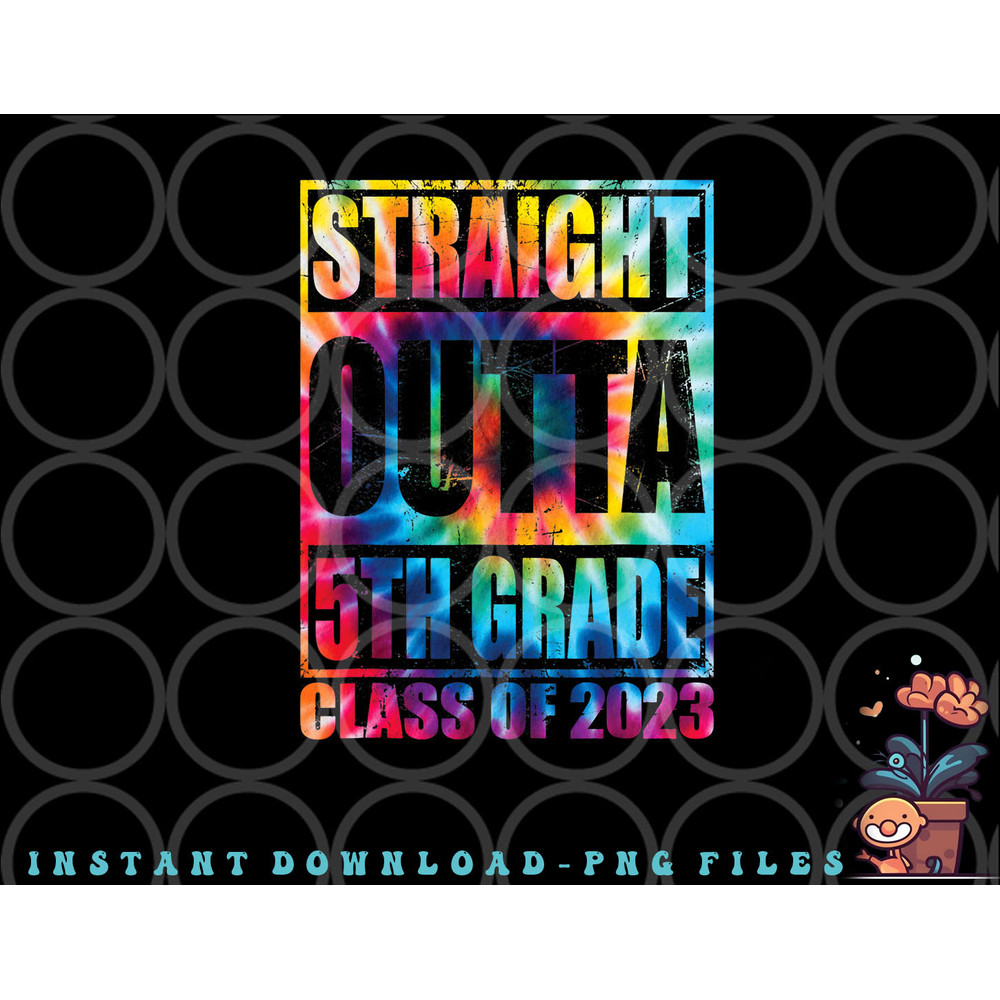 STRAIGHT OUTTA 5TH GRADE Class Of 2023 Graduation Gift png, digital download copy.jpg