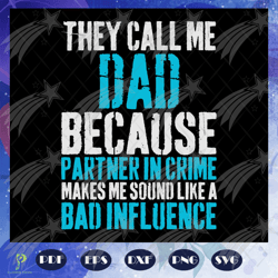 they call me dad because partner in crime svg, da