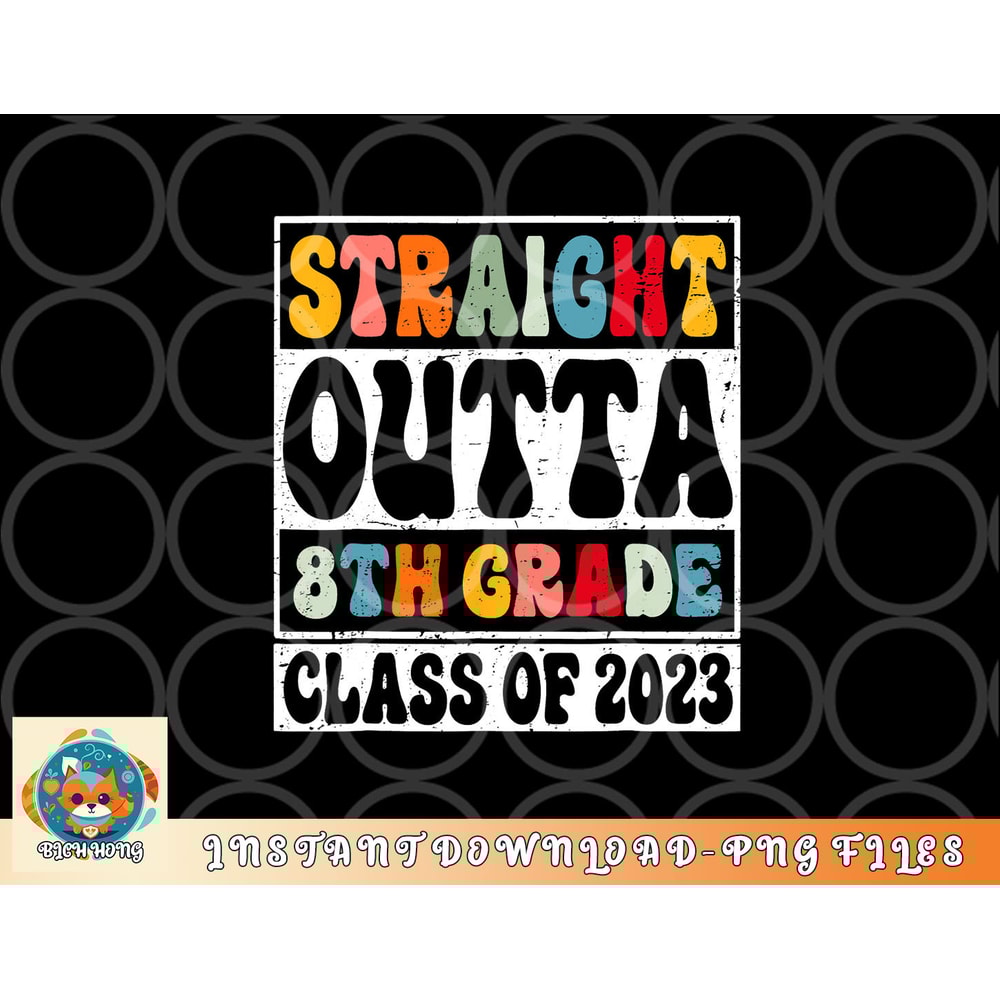 Straight Outta 8th Grade Class Of 2023 Senior Graduation png, digital download copy.jpg