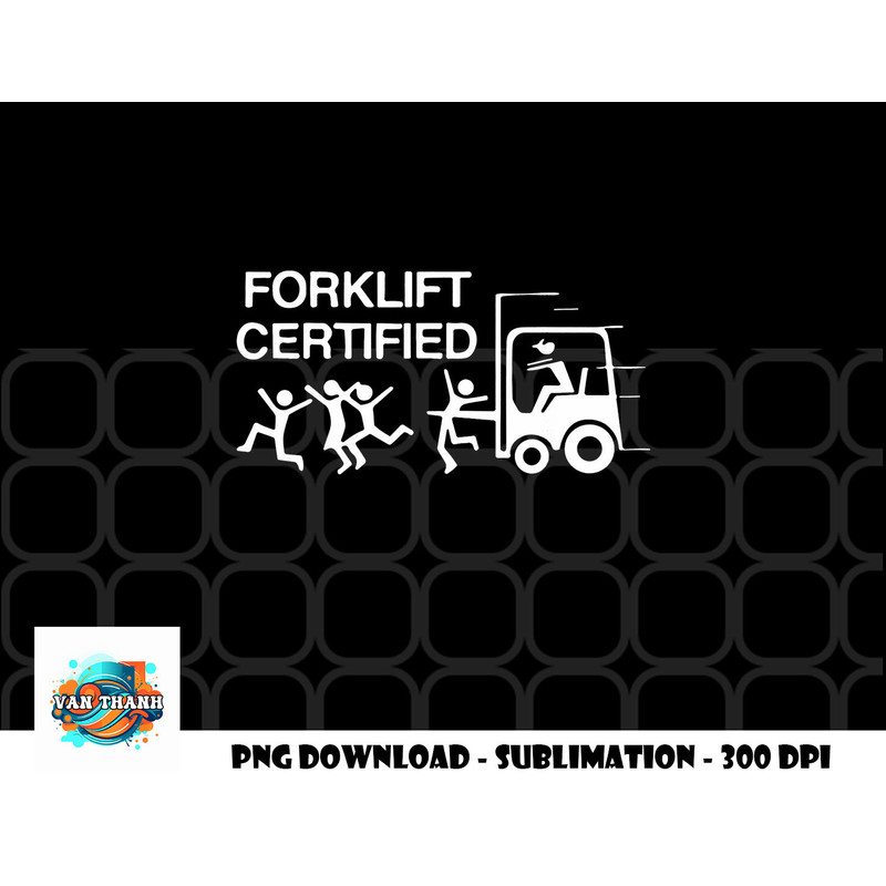 Funny Forklift Operator Forklift Certified Retro Vintage png, digital download copy.jpg