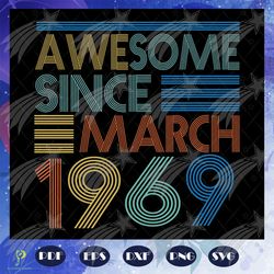 awesome since march 1969 svg, march 1969 limited