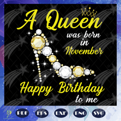 a queen was born in november svg, queen born in n