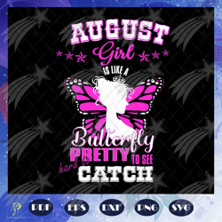 august girl is like a butterfly pretty, born in a