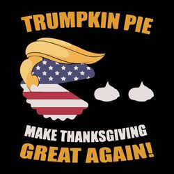 funny trumpkin pie trump pumpkin make thanksgiving happy thanksgiving svg, thanksgiving turkey svg files