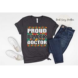proud black doctor, black woman man doctor tee, black women men in medicine, black owned clothing
