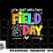 Funny School Field Day 2023 I m Just Here For Field Day png, digital download copy.jpg