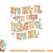 Funny Teacher Groovy It s Me Hi I m The Teacher It s Me png, digital download copy.jpg