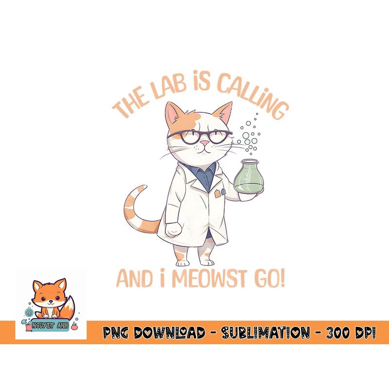 Girls Lab Calling Science Funny Lab Cat Laboratory Chemistry png, digital download copy.jpg