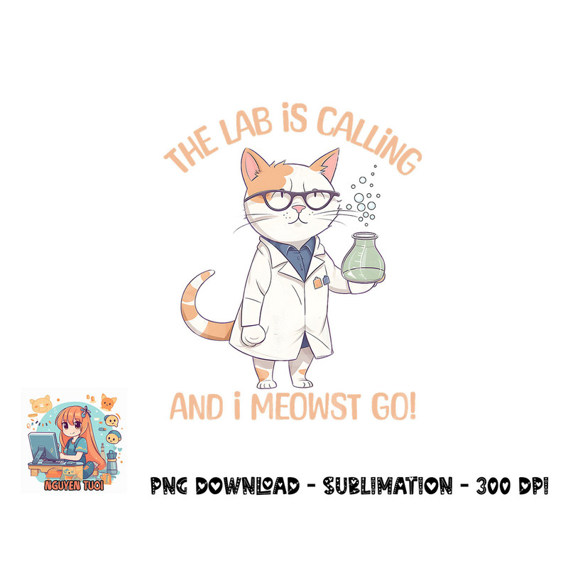 Girls Lab Calling Science Funny Lab Cat Laboratory Chemistry png, digital download copy.jpg