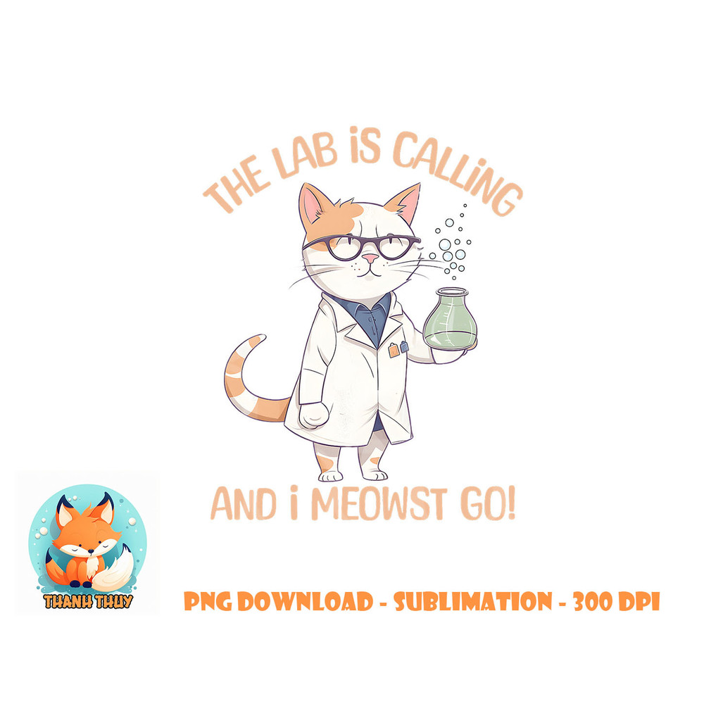 Girls Lab Calling Science Funny Lab Cat Laboratory Chemistry png, digital download copy.jpg