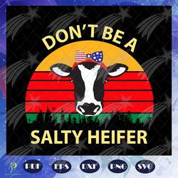 dont bee a salty heifer, heifer svg, heifer, heif