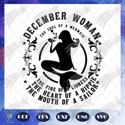 december women the last thing god made, born in d