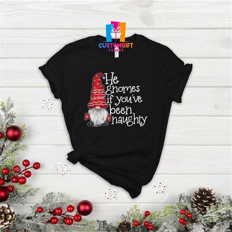 MR-1262023165621-he-gnomes-if-youve-been-naughty-shirt-funny-shirt-image-1.jpg