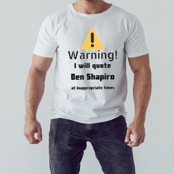 warning i will quote ben shapiro shirt, unisex clothing, shirt for men women, graphic design, unisex shirt