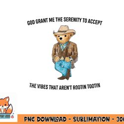 god grant me the serenity to accept the vibes that arent png, digital download copy