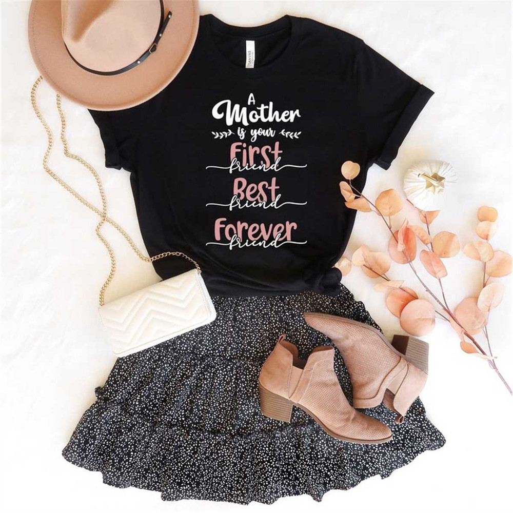 MR-126202317438-a-mother-is-your-first-friend-best-friend-forever-friend-image-1.jpg