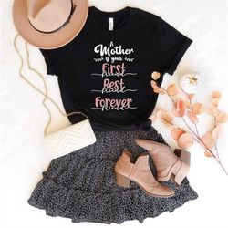 a mother is your first friend best friend forever friend shirt, gift for mom, mother's day shirt, mothers day gifts, bes