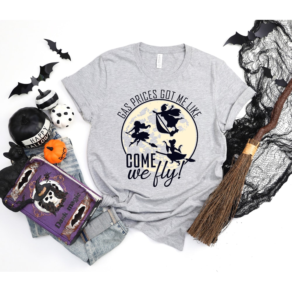 Gas Prices, Come We Fly Shirt, Halloween Shirt, Sanderson Sisters, Hocus Shirt, Halloween Funny Tee, Fall Clothing, Come We Fly, Trump Shirt - 2.jpg