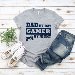 gamer dad shirt, video gamer shirt, funny dad t shirt, fathers day shirt, dad by day gamer by night shirt, dad birthday
