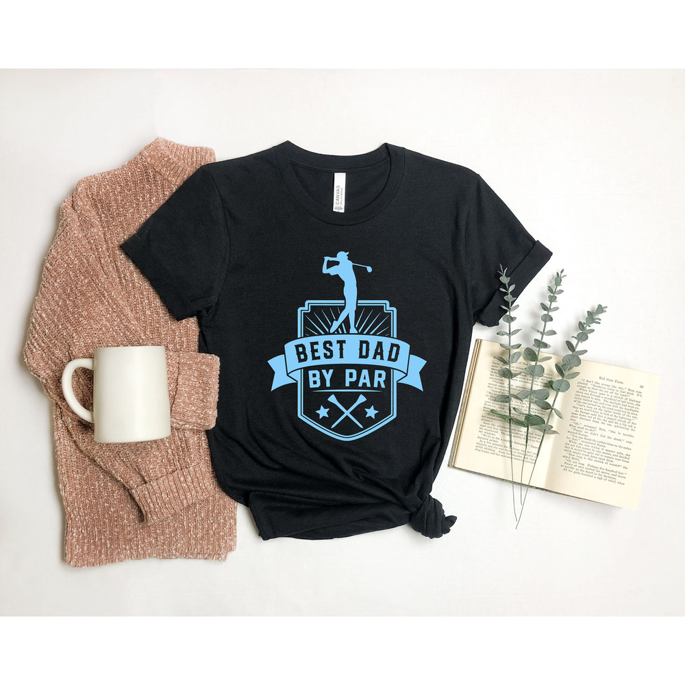 Gift for Dad Crewneck Shirt, Best Dad By Par Tee, Golf Gift Tshirt, Fathers Day Gift for Dad T-Shirt, Golfing, Unisex Shirt, Gift for Him - 2.jpg