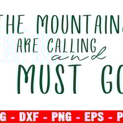 the mountains are calling and i must go svg, mountains svg, png, pdf, eps, dxf | cricut svg, quote, instant download