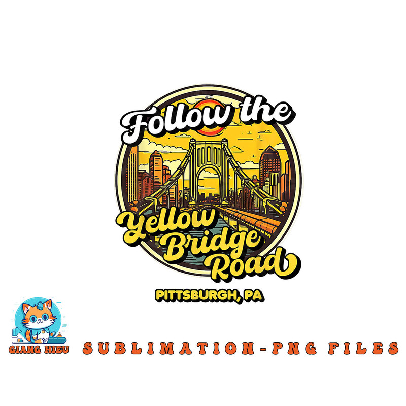 Follow the Yellow Bridge Road, Pittsburgh Fan png, digital download copy.jpg
