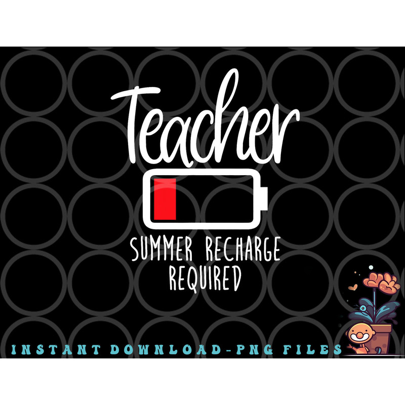 Teacher Summer Recharge Required Last day School Women Funny png, digital download copy.jpg