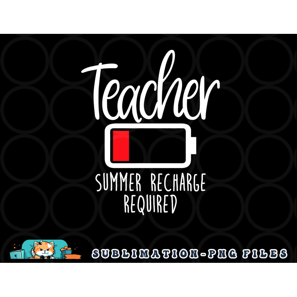 Teacher Summer Recharge Required Last day School Women Funny png, digital download copy.jpg