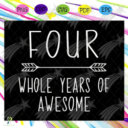 four whole years of awesome shirt, 4th birthday,