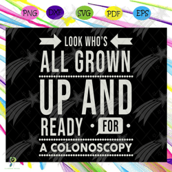 look whos all grown up, and ready for a colonosco