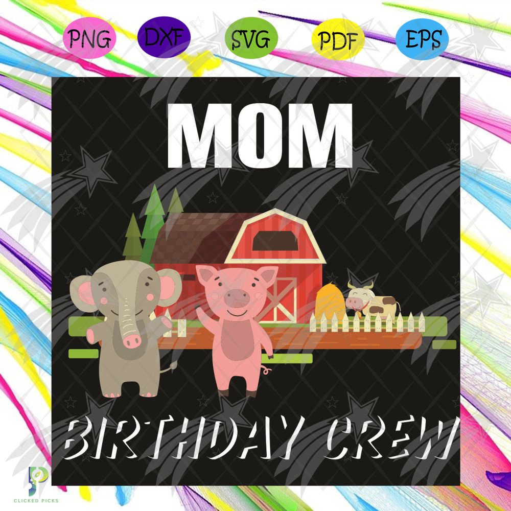 Mom Birthday Crew Svg, Mothers Day Svg, Mom Birthday Svg, Birthday Crew Svg, Mom Svg, Mom Life Svg, Mom Love, Mother Svg, Mother Love, Mother Day 2021 Svg, Happ