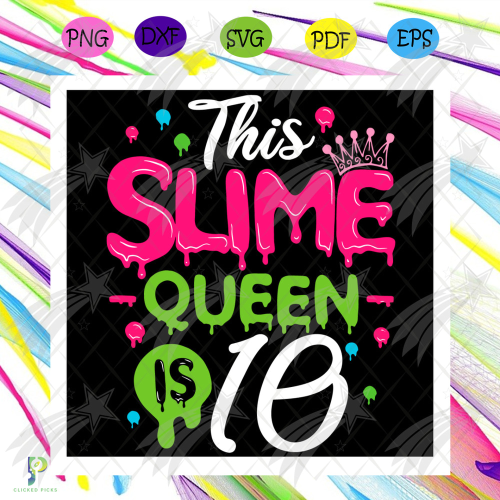 This Slime Queen Is 10 Svg, Birthday Svg, Slime Queen Svg, Birthday 10 Svg, 10th Birthday Svg, 10th Girl Birthday, Girl Birthday Svg, Slime Queen Birthday, Slim